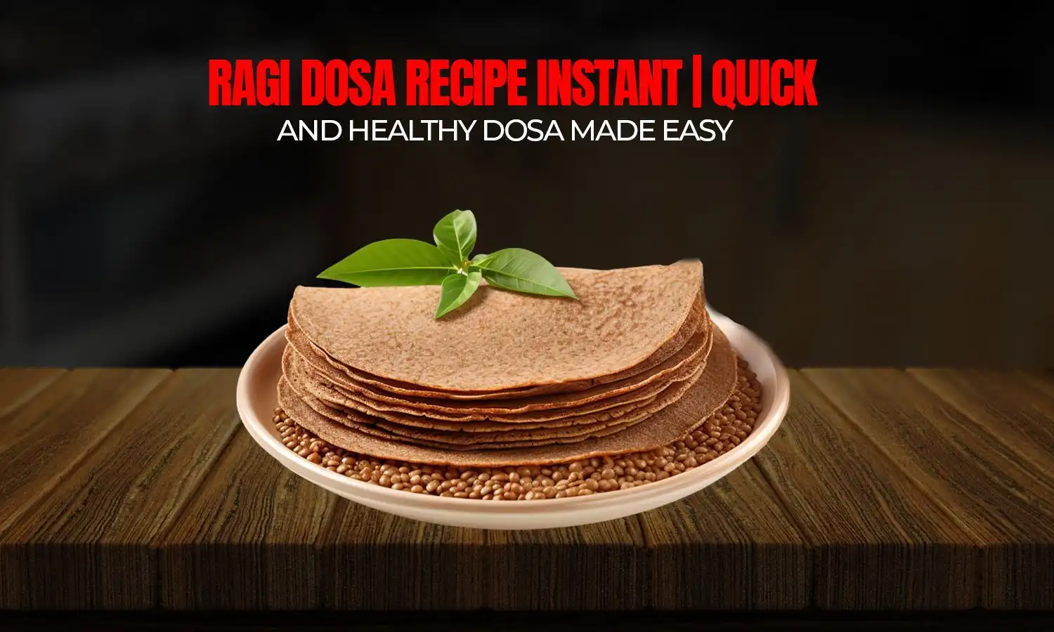 Ragi Dosa Recipe Instant